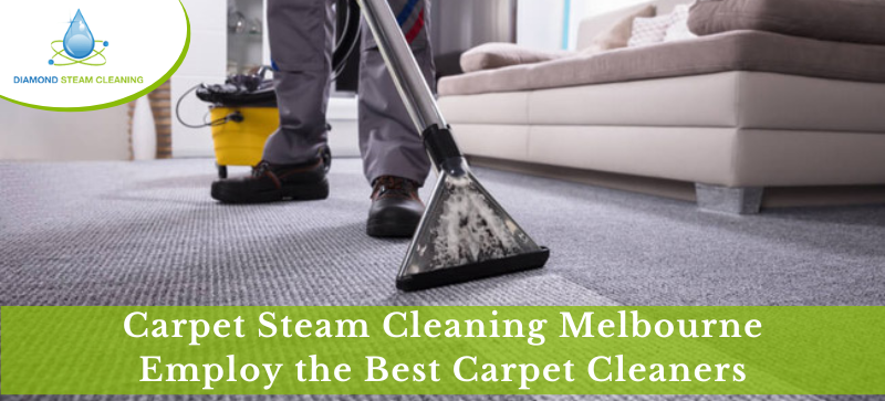 Carpet Steam Cleaning Melbourne Employ the Best Carpet Cleaners